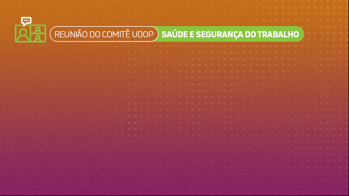 comite-udop-de-saude-e-seguranca-no-trabalho-2025-05-21